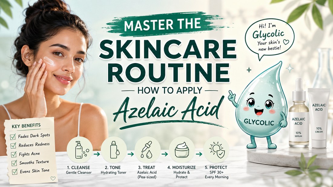 Master the Skincare Routine How to Apply Azelaic Acid