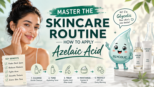 Master the Skincare Routine How to Apply Azelaic Acid